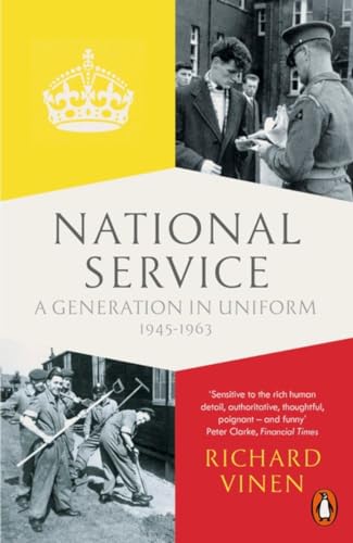 Stock image for National Service: A Generation in Uniform 1945-1963 for sale by WorldofBooks