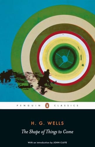 9780141441047: The Shape of Things to Come: The Ultimate Revolution (Penguin Classics) [Idioma Ingls]