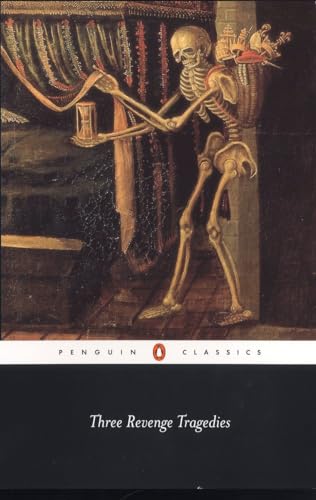 Stock image for Three Revenge Tragedies: The Revenger's Tragedy; The White Devil; The Changeling (Penguin Classics) for sale by SecondSale