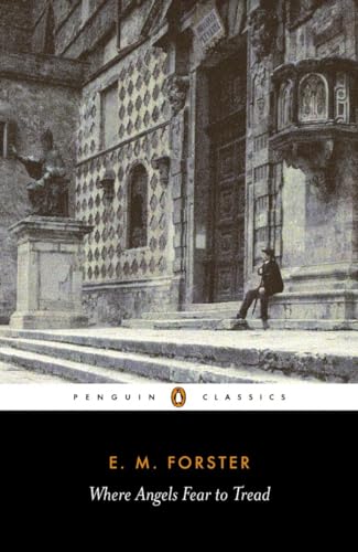 Where Angels Fear to Tread (Penguin Classics) - E M Forster