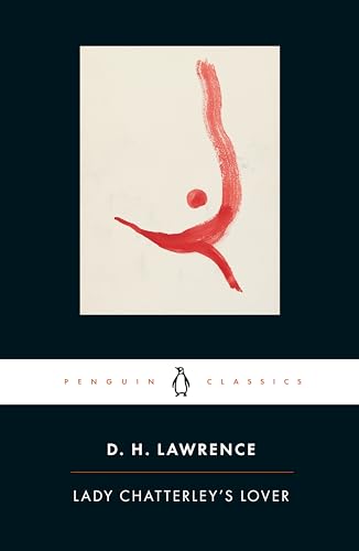 Lady Chatterley's Lover: Cambridge Lawrence Edition (Penguin Classics) (9780141441498) by Lawrence, D. H.