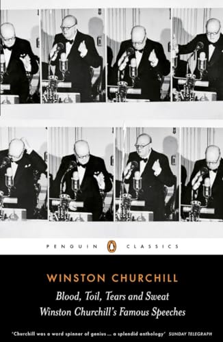 Imagen de archivo de Blood, Toil, Tears and Sweat: The Great Speeches (Penguin Classics) a la venta por Goodwill of Colorado