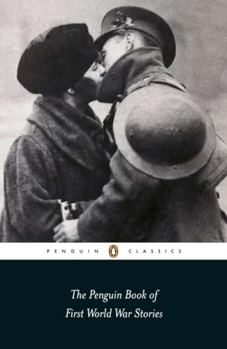 Beispielbild fr The Penguin Book of First World War Stories (Penguin Classics) zum Verkauf von BooksRun