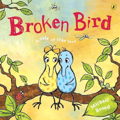 Stock image for Broken Bird: a tale of true love (Picture Puffins) for sale by WorldofBooks
