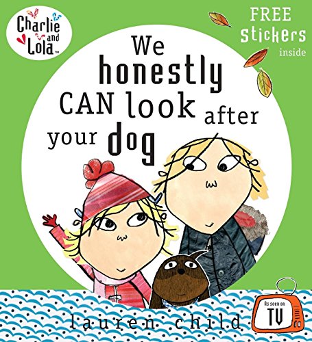 Imagen de archivo de Charlie and Lola: We Honestly Can Look After Your Dog a la venta por WorldofBooks