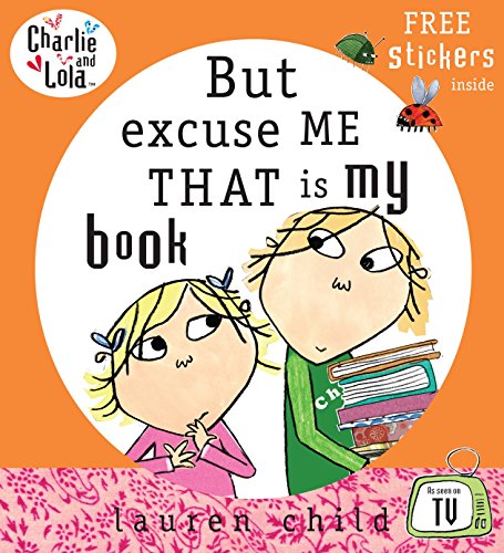 Imagen de archivo de Charlie and Lola: But Excuse Me That Is My Book a la venta por ThriftBooks-Atlanta