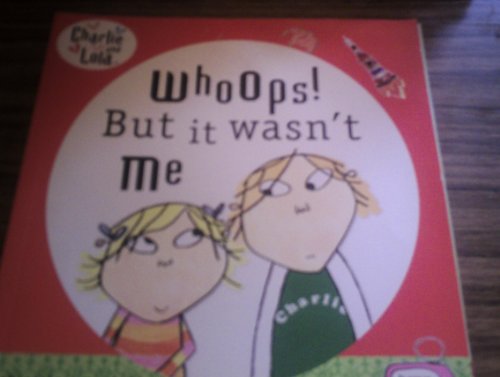 9780141500669: Whoops! But It Wasn't Me (Charlie & Lola)