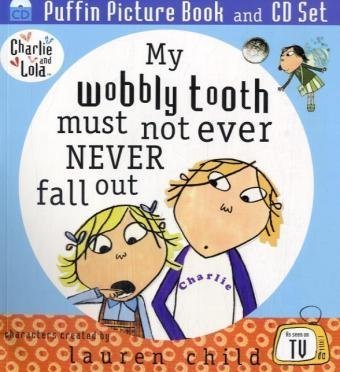 Beispielbild fr Charlie and Lola: My Wobbly Tooth Must Not Ever Never Fall Out: Puffin Picture Book and CD Set zum Verkauf von WorldofBooks