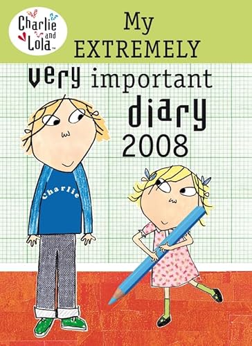9780141501536: Charlie and Lola: My Extremely Very Important Diary 2008