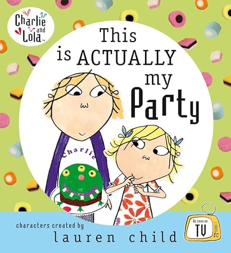 Beispielbild fr This is Actually My Party (Charlie and Lola) zum Verkauf von Wonder Book