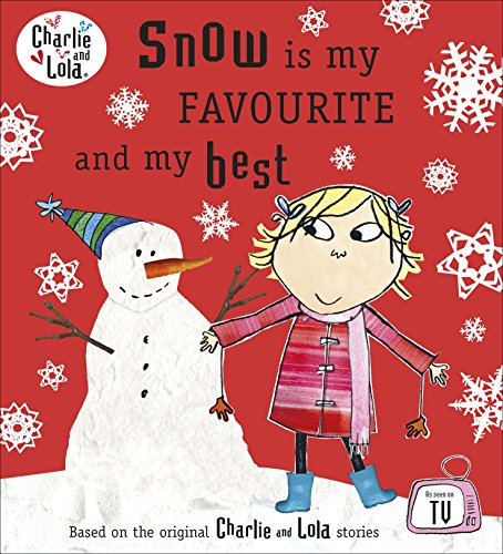 Beispielbild fr Charlie and Lola: Snow is my Favourite and my Best zum Verkauf von WorldofBooks