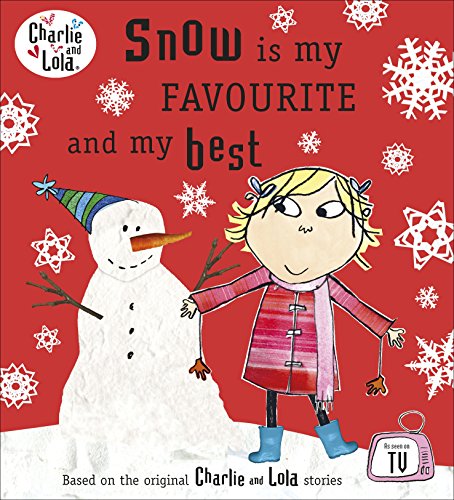 Stock image for Charlie and Lola: Snow is my Favourite and my Best for sale by WorldofBooks