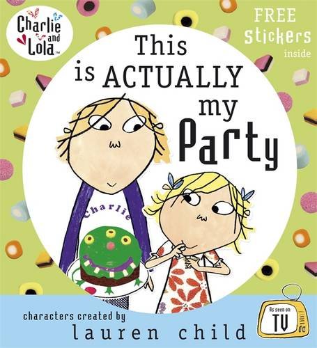 9780141502274: Charlie and Lola: This is Actually My Party