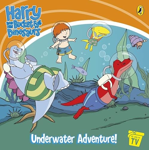 Stock image for Harry and His Bucket Full of Dinosaurs: Underwater Adventure for sale by WorldofBooks