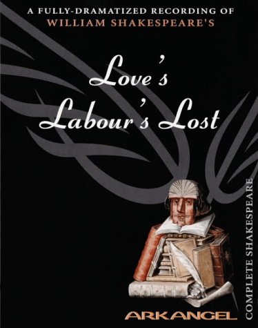 Stock image for Love's Labours Lost: Unabridged (Arkangel) for sale by medimops