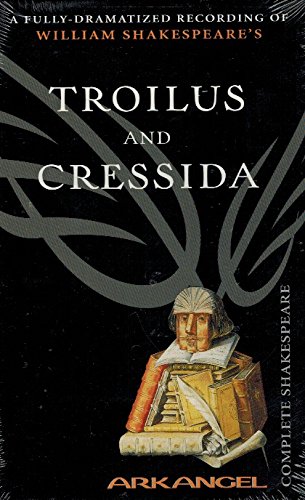 Stock image for Troilus and Cressida (Arkangel Complete Shakespeare) [UNABRIDGED] for sale by The Yard Sale Store