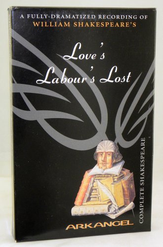 Stock image for Love's Labour's Lost (Arkangel Complete Shakespeare) [UNABRIDGED] for sale by The Yard Sale Store