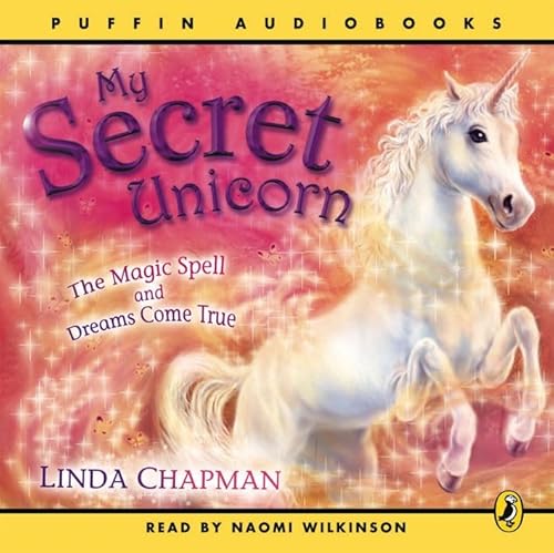 Imagen de archivo de My Secret Unicorn: The Magic Spell and Dreams Come True a la venta por Brit Books