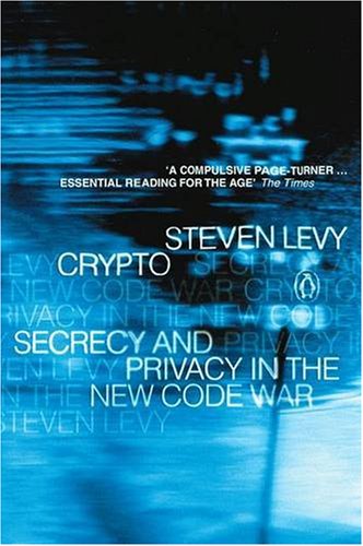 9780141884844: Crypto:how the code rebels beat the government-saving privacy in the digital age