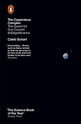 9780141974934: The Copernicus Complex: The Quest for Our Cosmic (In)Significance