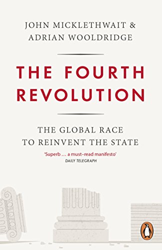 Imagen de archivo de The Fourth Revolution: The Global Race to Reinvent the State a la venta por WorldofBooks