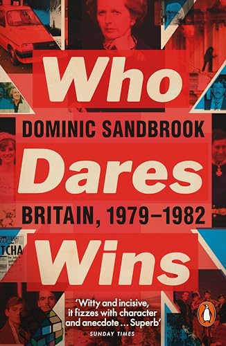 Stock image for Who Dares Wins: Britain, 1979-1982 for sale by WorldofBooks
