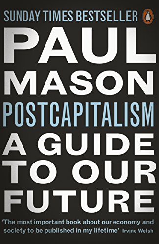 Stock image for PostCapitalism: A Guide to Our Future for sale by Your Online Bookstore