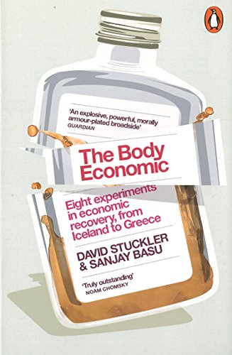 Stock image for The Body Economic : Eight Experiments in Economic Recovery, From Iceland to Greece for sale by Better World Books Ltd
