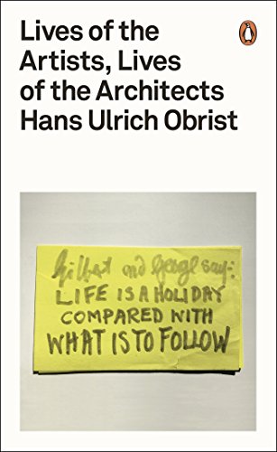 Stock image for Lives of the Artists, Lives of the Architects: Hans Ulrich Obrist for sale by WorldofBooks