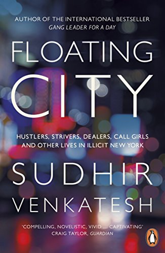 9780141977393: Floating City: Hustlers, Strivers, Dealers, Call Girls and Other Lives in Illicit New York