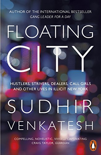 9780141977393: Floating City: Hustlers, Strivers, Dealers, Call Girls and Other Lives in Illicit New York