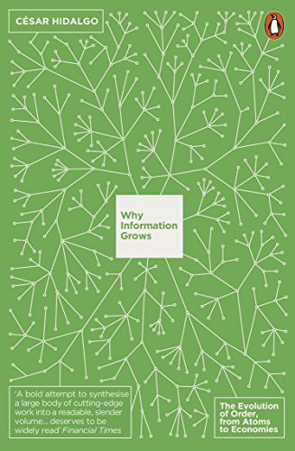 9780141978024: Why Information Grows: The Evolution of Order, from Atoms to Economies