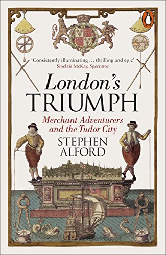 9780141978116: London's Triumph: Merchant Adventurers and the Tudor City