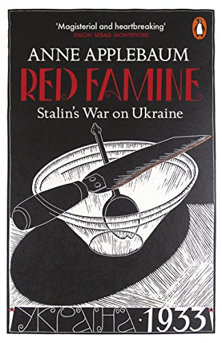 Beispielbild fr Red Famine: Stalin's War on Ukraine zum Verkauf von AwesomeBooks