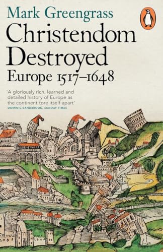 Beispielbild fr Christendom Destroyed: Europe 1517-1648 (The Penguin history of Europe) zum Verkauf von WorldofBooks