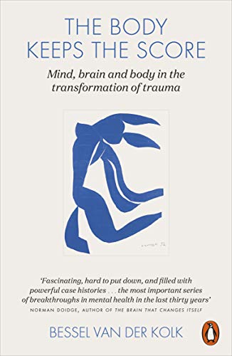 9780141978611: The Body Keeps The Score: Mind, Brain and Body in the Transformation of Trauma