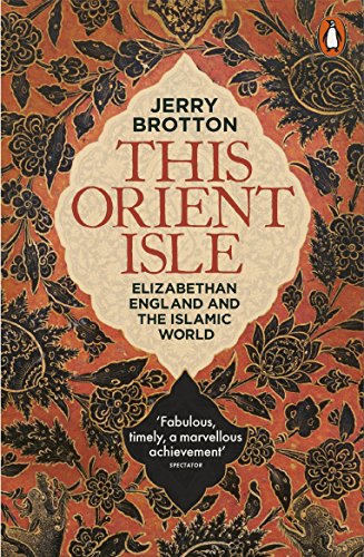 Stock image for This Orient Isle: Elizabethan England and the Islamic World for sale by WorldofBooks