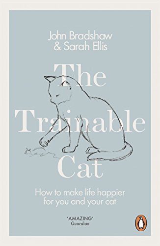 Beispielbild fr The Trainable Cat: How to Make Life Happier for You and Your Cat zum Verkauf von AwesomeBooks