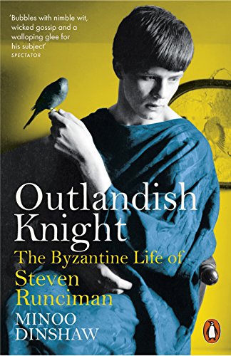9780141979472: Outlandish Knight: The Byzantine Life of Steven Runciman
