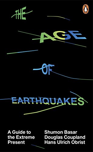 9780141979564: The Age of Earthquakes: A Guide to the Extreme Present