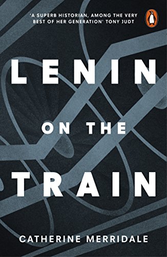 Imagen de archivo de Lenin on the Train: Catherine Merridale a la venta por WorldofBooks