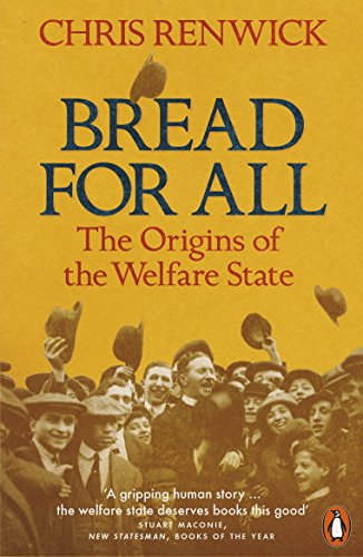 Stock image for Bread for All: The Origins of the Welfare State for sale by WorldofBooks