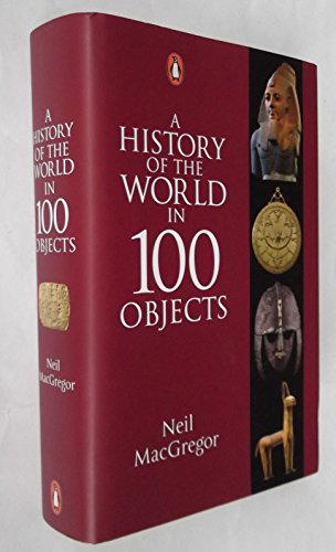 Imagen de archivo de A History of the World in 100 Objects a la venta por AwesomeBooks
