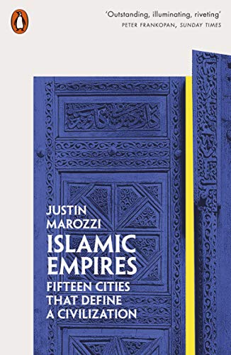 Imagen de archivo de Islamic Empires: Fifteen Cities that Define a Civilization a la venta por WorldofBooks