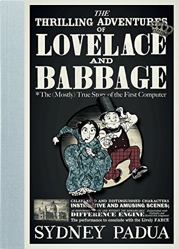 Stock image for The Thrilling Adventures of Lovelace and Babbage: The (Mostly) True Story of the First Computer for sale by WorldofBooks