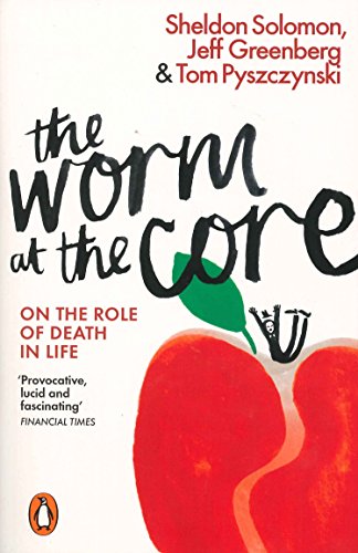 Beispielbild fr The Worm at the Core: On the Role of Death in Life zum Verkauf von Monster Bookshop