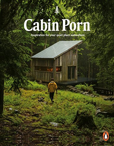 Imagen de archivo de Cabin Porn: Inspiration for Your Quiet Place Somewhere a la venta por WorldofBooks