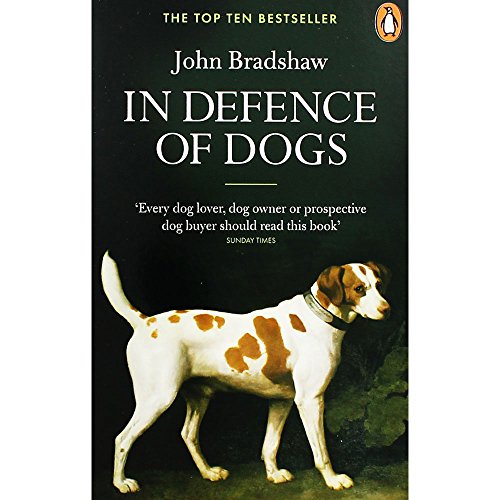 9780141982878: In Defence of Dogs: Why Dogs Need Our Understanding