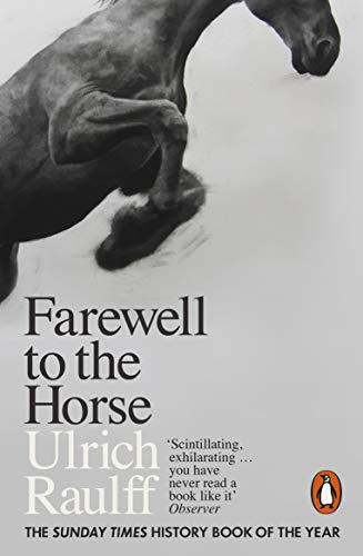 Imagen de archivo de Farewell to the Horse: The Final Century of Our Relationship a la venta por AwesomeBooks