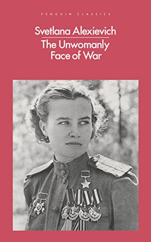 Stock image for The Unwomanly Face of War [Jul 25, 2017] Alexievich, Svetlana; Pevear, Richard and Volokhonsky, Larissa for sale by -OnTimeBooks-